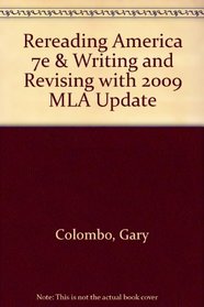 Rereading America 7e & Writing and Revising with 2009 MLA Update