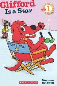 Clifford Is A Star (Scholastic Reader Level 1)
