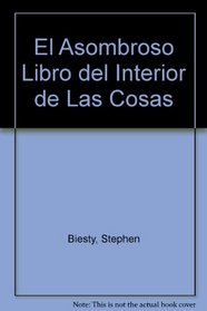 El Asombroso Libro del Interior de Las Cosas (Spanish Edition)