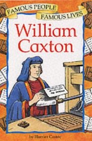 William Caxton (Famous People, Famous Lives)