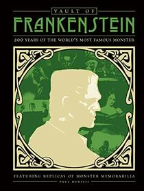 Vault of Frankenstein: 200 Years of the World's Most Famous Monster