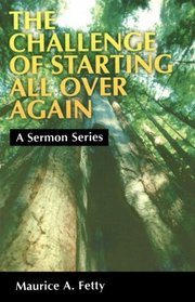 The Challenge of Starting All over Again: A Sermon Series