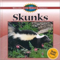 Skunks (Welcome to the World of Animals)