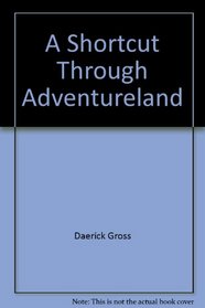 A Shortcut Through Adventureland