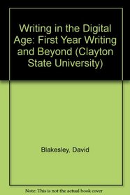 Writing in the Digital Age: First Year Writing and Beyond (Clayton State University)