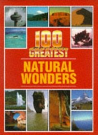 100 Greatest Natural Wonders (100 Greatest)