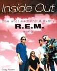 R.E.M. Inside Out: The Stories Behind Every Song