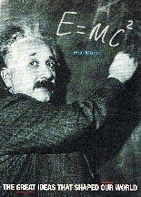 E=MC2; The Great Ideas that Shaped our World