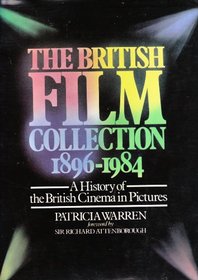 The British film collection, 1896-1984: A history of the British cinema in pictures