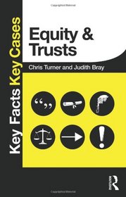 Equity and Trusts (Key Facts Key Cases)