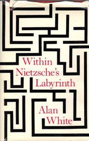 Within Nietzsche's Labyrinth