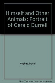 Himself  Other Animals: a Portrait of Gerald Durrell