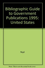 Bibliographic Guide to Government Publications, 1995: United States