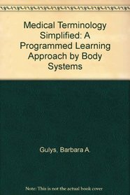 Medical Terminology Simplified: A Programmed Learning Approach by Body Systems W/Cd-Rom