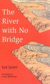 River With No Bridge (Tuttle Classics of Japanese Literature)