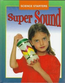 Super Sound (Madgwick, Wendy, Science Starters.)