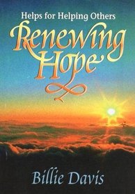 Renewing Hope: Helps for Helping Others