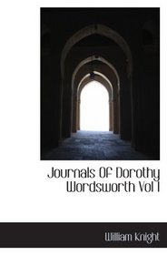 Journals Of Dorothy Wordsworth Vol I