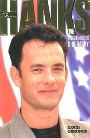 Tom Hanks: The Unauthorized Biography