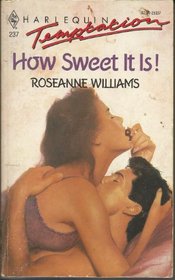 How Sweet It Is! (Harlequin Temptation, No 237)