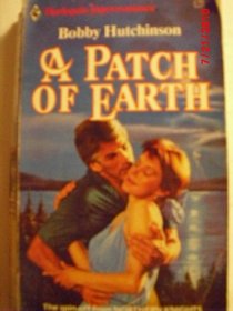 A Patch Of Earth (Harlequin Superromance, No 337)