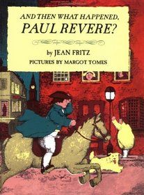 And Then What Happened, Paul Revere?