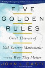 Five Golden Rules : Great Theories of 20th-Century Mathematics -and Why They Matter