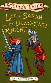 Lady Sarah and the Dung-cart Knight (Squire's Tales)