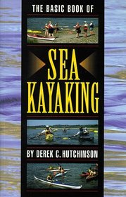 Basic Book of Sea Kayaking (Sea Kayaking How- To)
