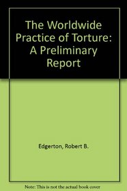 The Worldwide Practice of Torture: A Preliminary Report