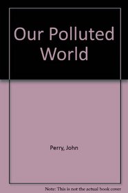 Our Polluted World