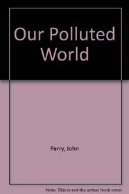 Our Polluted World