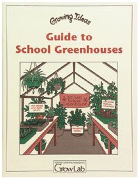 Guide to School Greenhouses (Growing Ideas Series)