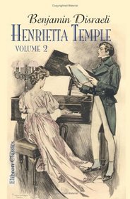 Henrietta Temple: A love story. Volume 2
