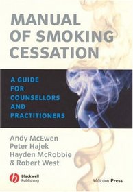 Manual of Smoking Cessation: A Guide for Counsellors and Practitioners (Addiction Press)