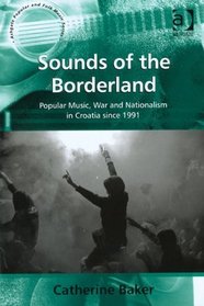 Sounds of the Borderland (Ashgate Popular and Folk Music Series)