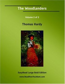 The Woodlanders Volume 2 of 2   [EasyRead Large Bold Edition]