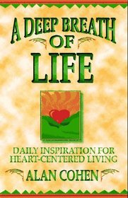 A Deep Breath of Life: Daily Inspiration for Heart-Centered Living