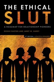 The Ethical Slut: A Roadmap for Relationship Pioneers
