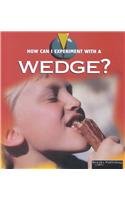How Can I Experiment With...?: A Wedge (Armentrout, David, How Can I Experiment With Simple Machines?,)