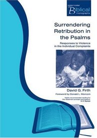Surrendering Retribution In The Psalms (Paternoster Biblical Monographs)