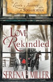 Love's Journey in Sugarcreek: Love Rekindled (Volume 3)