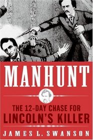Manhunt: The 12-Day Chase to Catch Lincoln's Killer (Large Print)