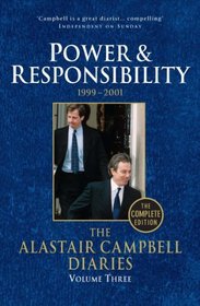 The Alastair Campbell Diaries, Volume Three: Power and Responsibility, 1999-2001, The Complete Edition