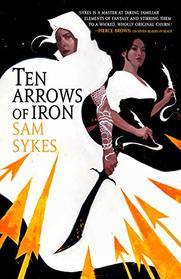 Ten Arrows of Iron (The Grave of Empires (2))