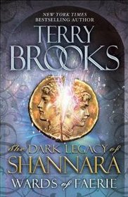 Wards of Faerie (Dark Legacy of Shannara, Bk 1)