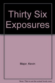 Thirty Six Exposures