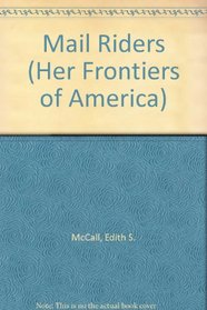 Mail Riders (Her Frontiers of America)
