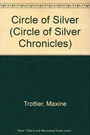 Circle of Silver (Circle of Silver Chronicles)