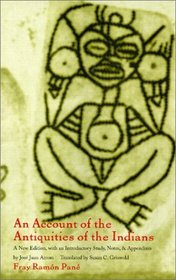 An Account of the Antiquities of the Indians: Chronicles of the New World Encounter (Latin America in Translation/En Traduccion/En Traducao)